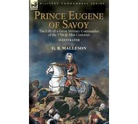 G B Malleson Prince Eugene of Savoy (Tascabile)