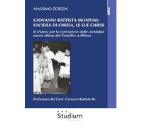 G.B.MONTINI:UN'IDEA DI CHIESA,LE SUE CHIESE