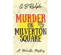 G B Ralph Murder on Milverton Square (Tascabile) Milverton Mysteries