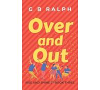 G B Ralph Over and Out (Tascabile) Rise and Shine