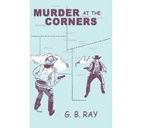 G B Ray Murder At The Corners (Tascabile)