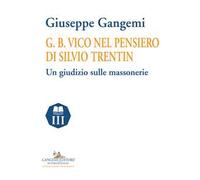 G. B. Vico nel pensiero di Silvio Trentin. Un giudizio sulle massonerie
