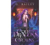G Bailey Court of Dragons and Crowns (Tascabile) Dragon Crown