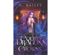 G Bailey Court of Dragons and Crowns (Tascabile) Dragon Crown