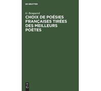 G Benguerel Choix de Poésies Françaises Tirées Des Meilleurs (Copertina rigida)