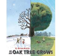 G. Brian Karas As an Oak Tree Grows (Copertina rigida)