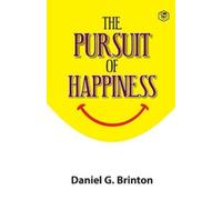 G. Brinton, Daniel The Pursuit Of Happiness Book NUOVO