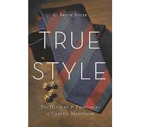G. Bruce Boyer True Style (Copertina rigida)