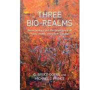 G.Bruce Doern Michael J. Prince Three Bio-Realms (Copertina rigida)