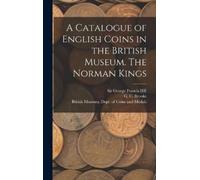 G C 1884- Brook A Catalogue of English Coins in the British M (Copertina rigida)