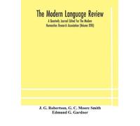 G C Moore Smith The Modern Language Review; A Quarterly Journal Edit (Tascabile)