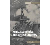 G. C. Peden Arms, Economics and British Strategy (Tascabile)