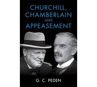 G. C. Peden Churchill, Chamberlain and Appeasement (Copertina rigida)