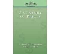 G C Selden Theodore E Burton A Century of Prices (Tascabile)