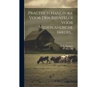 G C Spengler W Practisch Handboek Voor Den Bijenteler Voor Nederlan (Tascabile)