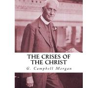 G Campbell 1863-1945 Morgan The Crises of the Christ (Copertina rigida)