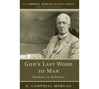 G Campbell Morgan God's Last Word to Man (Tascabile) G. Campbell Morgan Reprint