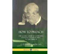G Campbell Morgan How to Preach (Copertina rigida)