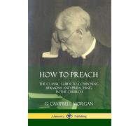 G Campbell Morgan How to Preach (Tascabile)