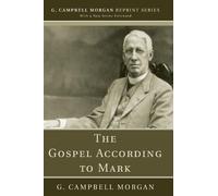 G Campbell Morgan The Gospel According to Mark (Tascabile)