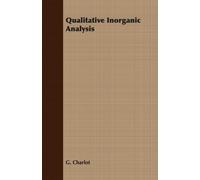 G. Charlot Qualitative Inorganic Analysis (Tascabile)