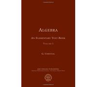 G. Chrystal Algebra, an Elementary Text-book for the Higher C (Copertina rigida)
