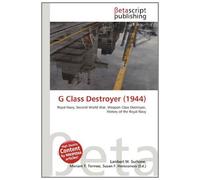 G Class Destroyer (1944): Royal Navy, Second World War, Weapon Class Destroyer, History of the Royal Navy