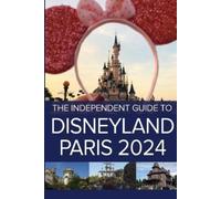 G Costa The Independent Guide to Disneyland Paris 2024 (Tascabile)