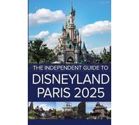 G Costa The Independent Guide to Disneyland Paris 2025 (Tascabile)