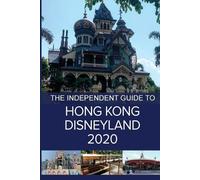 G Costa The Independent Guide to Hong Kong Disneyland 2020 (Tascabile)