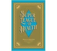 G. Craig Kiser Justie Meets the Super League of Health (Tascabile)