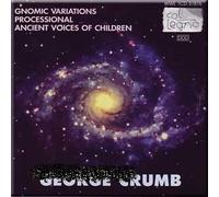 G. Crumb - Processional/Ancient Voices of