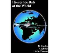 G. Csorba P. Ujhelyi N. Thomas Horseshoe Bats of the World (Tascabile)