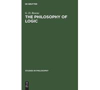 G. D. Bowne The Philosophy of Logic (Copertina rigida) Studies in Philosophy