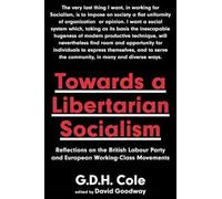 G.D.H. Cole Towards A Libertarian Socialism (Tascabile)