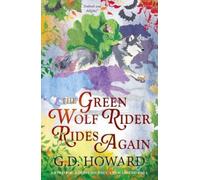 G. D. Howard The Green Wolf Rider ... Rides Again: the enthralling f (Tascabile)