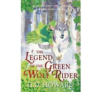 G. D. Howard The Legend of the Green Wolf Rider (Tascabile)