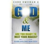 G-d & Me: Are You Ready To Meet Your Maker?