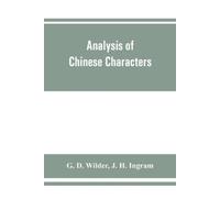 G D Wilder J H Ingram Analysis of Chinese characters (Tascabile)