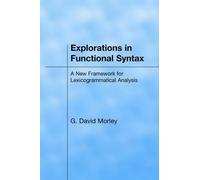 G. David Morley Explorations in Functional Syntax (Copertina rigida)