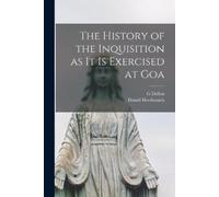 G Dellon Daniel Ho The History of the Inquisition as It is Exercise (Tascabile)