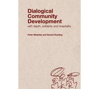 G. Dowling Dialogical Community Development (Tascabile)