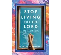 G Duane Lawrence Stop Living for the Lord (Tascabile)