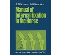 G. E. Fackelman D. M. Nunamak Manual of Internal Fixation in the Hor (Tascabile)