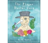 G.E. Gallas The Plague and Doctor Caim (Copertina rigida)