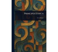 G E (George Edward) Moore Principia Ethica (Tascabile)