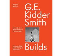 Angelo Maggi Samuel Pujol Smith G. E. Kidder Smith Builds (Copertina rigida)