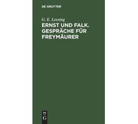 G E Lessing Ernst Und Falk. Gespräche Für Freymäurer (Copertina rigida)