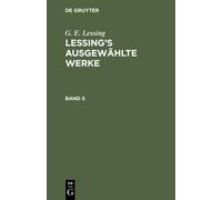 G E Lessing G. E. Lessing: Lessing's Ausgewählte Werke. Band (Copertina rigida)