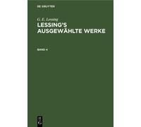 G E Lessing G. E. Lessing: Lessing's Ausgewählte Werke. Band (Copertina rigida)